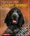 Training Your Cocker Spaniel libro str