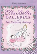 Ella Bella Ballerina and The Sleeping Beauty