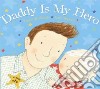 Daddy Is My Hero libro str