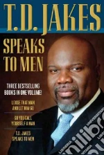T.D. Jakes Speaks to Men