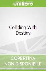 Colliding With Destiny