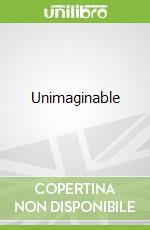 Unimaginable libro in lingua di Johnston Jeremiah J., Green Steve (FRW)