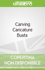 Carving Caricature Busts