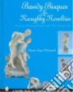 Bawdy Bisques And Naughty Novelties