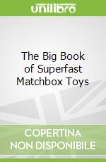 The Big Book of Superfast Matchbox Toys