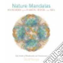 Nature Mandalas Wonders of the Earth, Wind, and Sea libro in lingua di Phelps Timothy