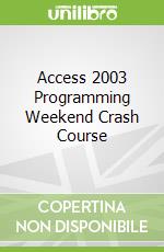 Access 2003 Programming Weekend Crash Course