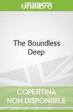 The Boundless Deep
