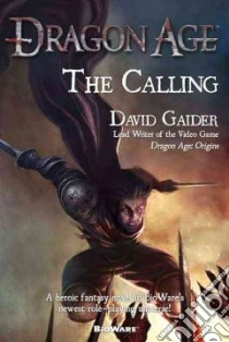 Dragon Age: The Calling libro in lingua di Gaider David