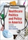 Healthcare Politics and Policy in America libro str