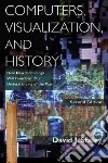 Computers, Visualization, and History libro str