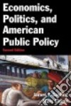 Economics, Politics, and American Public Policy libro str