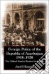 Foreign Policy of the Republic of Azerbaijan, 1918-1920 libro str
