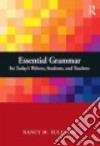 Essential Grammar for Today's Writers, Students, and Teachers libro str