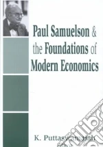 Paul Samuelson and the Foundations of Modern Economics