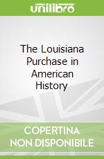 The Louisiana Purchase in American History