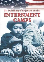 The Tragic History of the Japanese-American Internment Camps