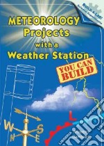 Meteorology Projects With a Weather Station You Can Build