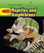 Top 10 Reptiles and Amphibians for Kids