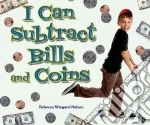I Can Subtract Bills and Coins