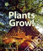 Plants Grow!