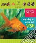 Learning to Care for Fish