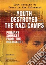 Youth Destroyed-the Nazi Camps