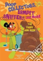 Poop Collectors, Armpit Sniffers, and More