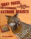Gray Foxes, Rattlesnakes, and Other Mysterious Animals of the Extreme Deserts libro str
