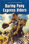 Daring Pony Express Riders libro str