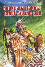 Hunkpapa Lakota Chief Sitting Bull
