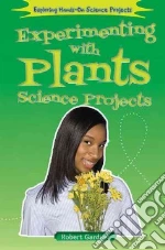 Experimenting With Plants Science Projects