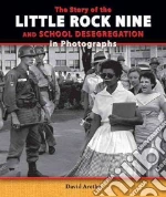 The Story of the Little Rock Nine and School Desegregation in Photographs