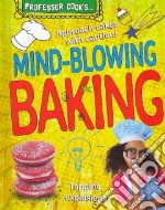 Professor Cook's Mind-Blowing Baking