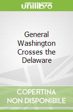 General Washington Crosses the Delaware