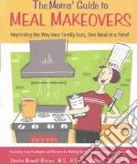 The Moms' Guide to Meal Makeovers