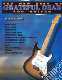 The New Best of Grateful Dead for Guitar libro in lingua di Martinez Louis (EDT)