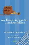 My Financial Career and Other Follies libro str