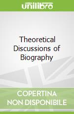 Theoretical Discussions of Biography