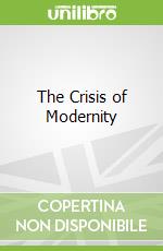 The Crisis of Modernity