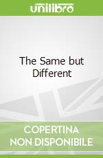 The Same but Different