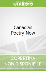 Canadian Poetry Now
