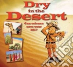 Dry in the Desert