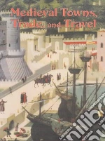 Medieval Towns, Trade, and Travel