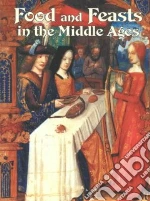 Food and Feasts in the Middle Ages