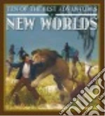 Ten of the Best Adventures in New Worlds