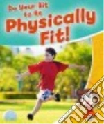 Do Your Bit to Be Physically Fit!