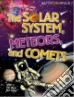 The Solar System, Meteors, and Comets