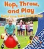 Hop, Throw, and Play