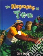 The Biography of Tea